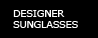 Designer Sunglasses