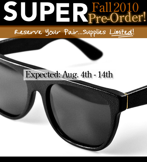 Super Sunglasses Fall 2010 Pre-Order