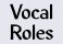 Vocal Roles