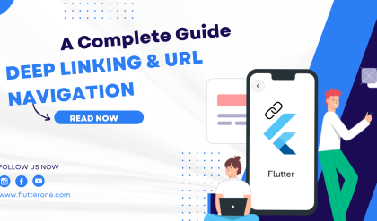 Deep Linking and URL Navigation in Flutter A Complete Guide