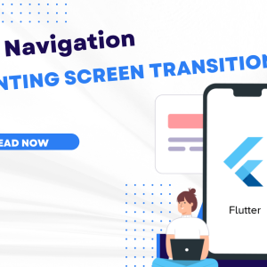 Flutter Navigation Implementing Screen Transitions in Your App