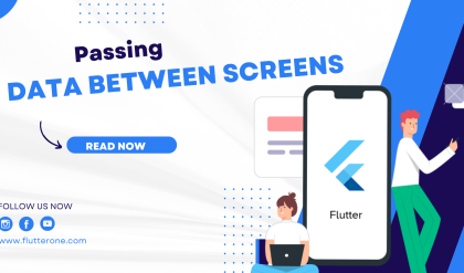 Passing Data Between Screens in Flutter A Complete Guide