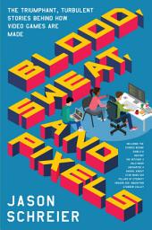 「Blood, Sweat, and Pixels: The Triumphant, Turbulent Stories Behind How Video Games Are Made」のアイコン画像