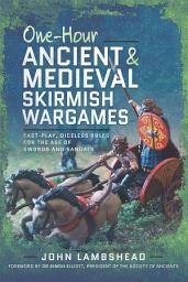 Icon image One-hour Ancient and Medieval Skirmish Wargames: Fast-play, Dice-less Rules for the Age of Swords and Sandals