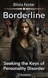 Icon image Borderline: Seeking the Keys of Personality Disorder