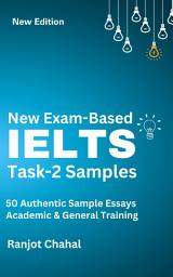 Icon image New Exam-Based IELTS Task-2 Samples: 50 Authentic Sample Essays