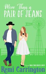 Icon image More Than a Pair of Jeans: A Sweet Small Town Romantic Comedy