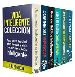 Icon image Vida Inteligente: Colección: Paquete Inicial para Pensar y Vivir de Manera Más Inteligente