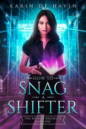 Icon image How to Snag a Shifter: A Young Adult Paranormal Witch Romance