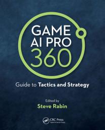 Icon image Game AI Pro 360: Guide to Tactics and Strategy