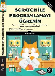 Icon image Scratch İle Programlamayı Öğrenin: Oyun, Sanat, Bilim ve Matematikle Programlamaya Görsel İçerikli Bir Giriş Yapın