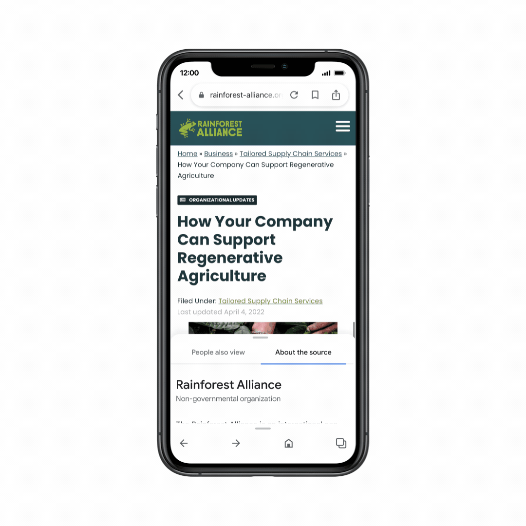 A gif shows the About this page feature, where someone swipes up on the navigation bar in the Google app while browsing the website for the Rainforest Alliance, and sees a panel with information about the source from across the web.