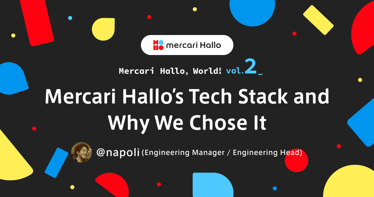 Mercari Hallo’s Tech Stack and Why We Chose It