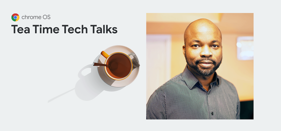 Chrome Enterprise: Tea Time Tech Talk com Deji Fatunla, Engineering Lead, Sunrun
