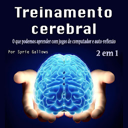 Icon image Treinamento cerebral: O que podemos aprender com jogos de computador e auto-reflexão