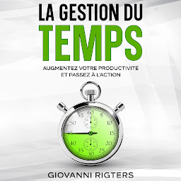 Icon image La gestion du temps: Augmentez votre productivité et passez à l’action