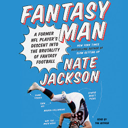 Icon image Fantasy Man: A Former NFL Player's Descent Into the Brutality of Fantasy Football