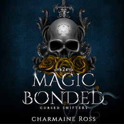 Icon image Magic Bonded: A steamy why-choose fated mates paranormal romance