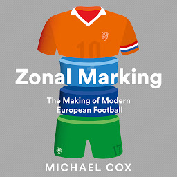 Icon image Zonal Marking: The Making of Modern European Football