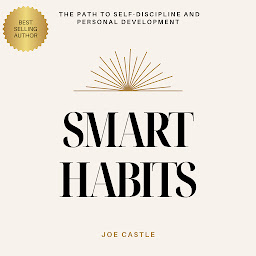 Icon image Smart Habits: The Path to Self-Discipline and Personal Development