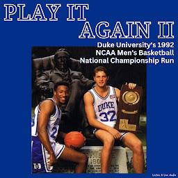 Icon image Play It Again II!: Duke University's 1992 NCAA Men's Basketball National Championship Run