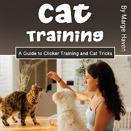 Icon image Cat Training: A Guide to Clicker Training and Cat Tricks