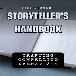 Icon image Storyteller's Handbook: Crafting Compelling Narratives