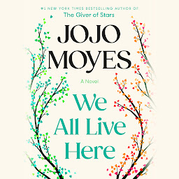 Icon image We All Live Here: A Novel