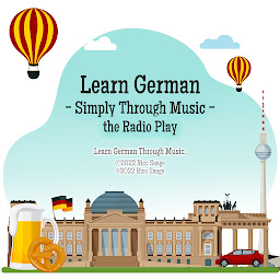 Icon image Learn German - Simply Through Music - the Radio Play (Learn German): Learn German Through Music.