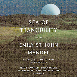 Icon image Sea of Tranquility: A novel