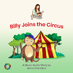 Icon image Billy Joins the Circus (A Music Audio Story): Storytime with Anna Christina