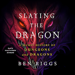 Icon image Slaying the Dragon: A Secret History of Dungeons & Dragons