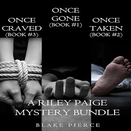 Icon image Riley Paige Mystery Bundle: Once Gone (#1), Once Taken (#2) and Once Craved (#3)