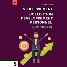 Icon image Vieillir: Collection Développement Personnel 5