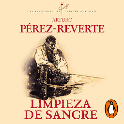 Icon image Limpieza de sangre (Las aventuras del capitán Alatriste 2)