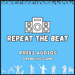 Icon image Repeat the Beat: Preez Audios Drinking Game