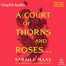 Icon image A Court of Thorns and Roses (2 of 2) [Dramatized Adaptation]: A Court of Thorns and Roses 1