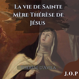 Icon image La vie de Sainte Mère Thérèse de Jésus