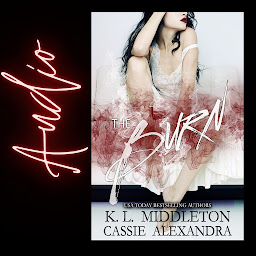 Icon image The Burn Audiobook (High School Bully Romance)