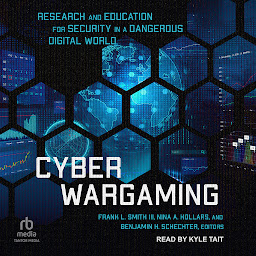 Icon image Cyber Wargaming: Research and Education for Security in a Dangerous Digital World