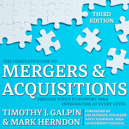 Icon image The Complete Guide to Mergers and Acquisitions: Process Tools to Support M&A Integration at Every Level, 3rd Edition