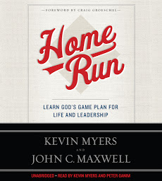 Icon image Home Run: Learn God's Game Plan for Life and Leadership