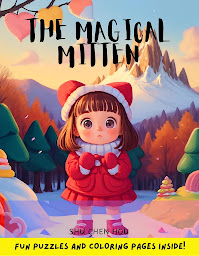 Icon image The Magical Mitten: A Charming Bedtime Story Audiobook with Color Pages and Puzzle Inside: Join Benny on a Whimsical Wish-Granting Adventure!