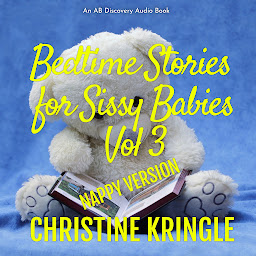 Icon image Bedtime Stories For Sissy Babies - nappy version (Vol 3): An ABDL/Sissy Baby novel