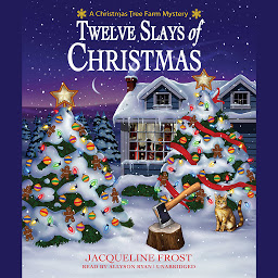 Icon image Twelve Slays of Christmas: A Christmas Tree Farm Mystery