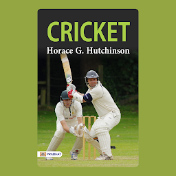 Icon image Cricket – Audiobook: Cricket: The Gentleman's Game and its Glorious History