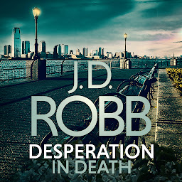 Icon image Desperation in Death: An Eve Dallas thriller (In Death 55)