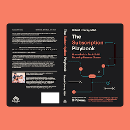 Icon image The Subscription Playbook: How to Build a Rock-Solid Recurring Revenue Stream