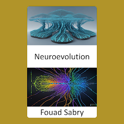 Icon image Neuroevolution: Fundamentals and Applications for Surpassing Human Intelligence with Neuroevolution