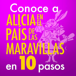 Icon image Conoce a Alicia en el país de las maravillas en 10 pasos